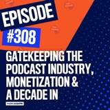 Gatekeeping the Podcast Industry, Monetization & A Decade In - An Interview with Mark Asquith