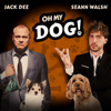 'Oh My Dog!' with Jack Dee and Seann Walsh - Pink Cloud / Off The Kerb / Keep It Light Media