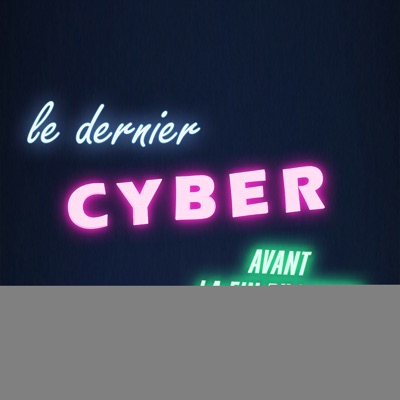 Le Dernier Cyber Avant La Fin Du Monde