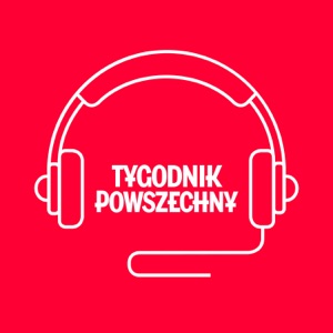 Podkast Tygodnika Powszechnego