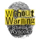  Without Warning Podcast® 