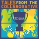 Tales From the Collaborative