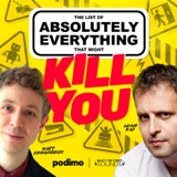 Introducing: The List of Absolutely Everything That Might Kill You