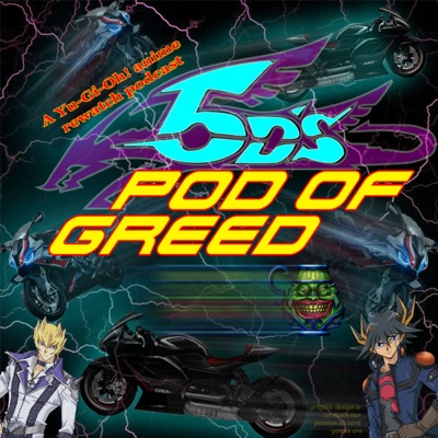 Pod of Greed (A Yu-Gi-Oh! Podcast) Pod of Greed (A Yu-Gi-Oh! Podcast)
