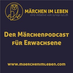 Märchen im Leben - Der Märchenpodcast für Erwachsene