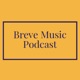 Breve Music Podcast