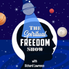 The Spiritual Freedom Show with Richard Lawrence – Awaken Your Chakras, Unlock Your Psychic Powers and Discover True Spirit - Richard Lawrence
