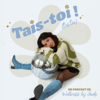 Tais-toi (aka t'es toi) - WellnessByJade