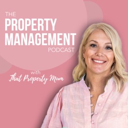 The Property Management Podcast with That Property Mum