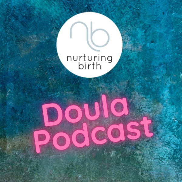 Nurturing Birth Doula Podcast