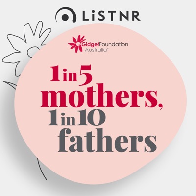 1 in 5 Mothers, 1 in 10 Fathers:LiSTNR