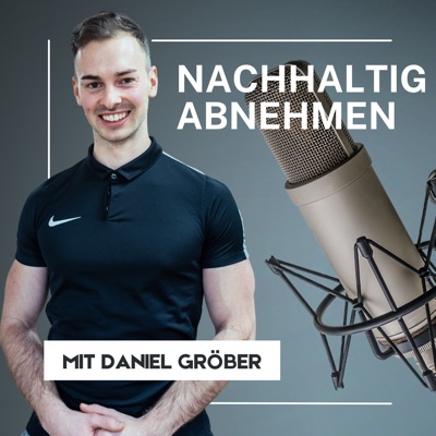 Nachhaltig Abnehmen mit Daniel Gröber: Abnehmen ohne Diät | Gewicht halten | Motivation