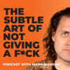 The Subtle Art of Not Giving a F*ck Podcast
