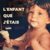 L'ENFANT QUE J'ÉTAIS
