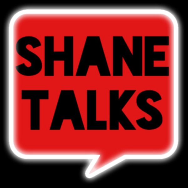 Shane Talks