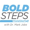 Bold Steps Weekend with Dr. Mark Jobe - Moody Radio