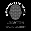 Justin Waller: Behind The Wall - Justin Waller