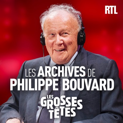 Les Grosses Têtes - Les archives de Philippe Bouvard:RTL
