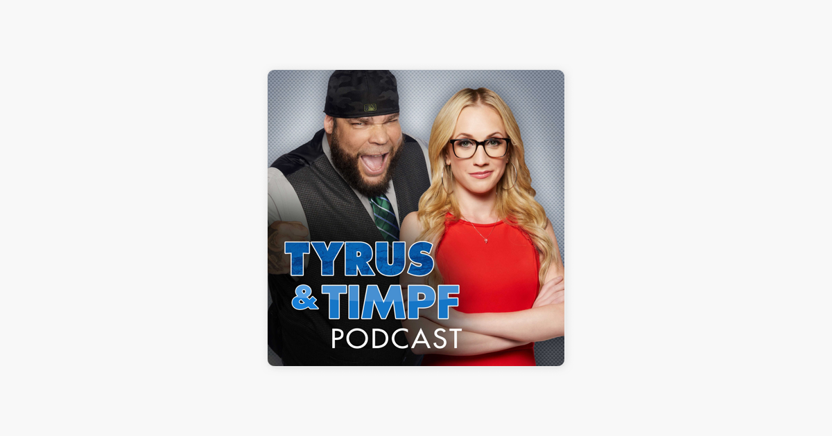 The Tyrus and Timpf Podcast on Apple Podcasts