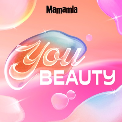 You Beauty:Mamamia Podcasts