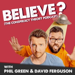 Believe? The Conspiracy Theory Podcast