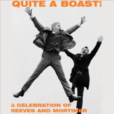 Quite A Boast - A Celebration of Reeves & Mortimer:QuiteABoastPodcast