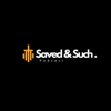 Saved & Such Podcast - Saved & Such Podcast
