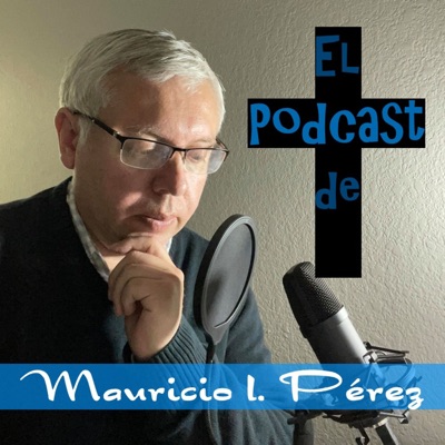 El Podcast de Mauricio Pérez