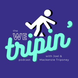 We Tripin' Podcast