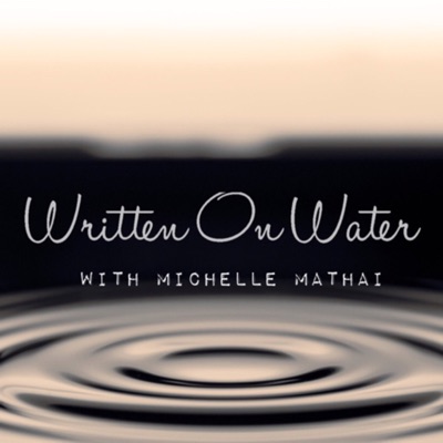 Written On Water with Michelle Mathai