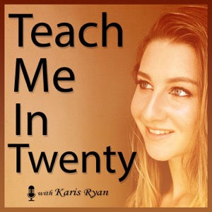 Teach me in Twenty