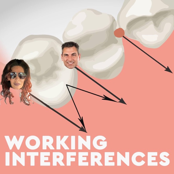 Working Interferences Dental Podcast