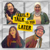 TTYL: Talk To You Later - Nell, Sarancak, Zul and Haze