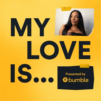 My Love Is...:Bumble