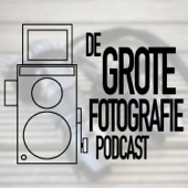 De Grote Fotografie Podcast - De Grote Fotografie Podcast