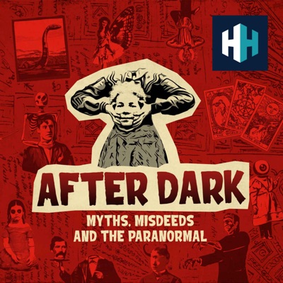 After Dark: Myths, Misdeeds & the Paranormal:History Hit