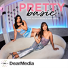 Pretty Basic with Alisha Marie and Remi Cruz - Dear Media