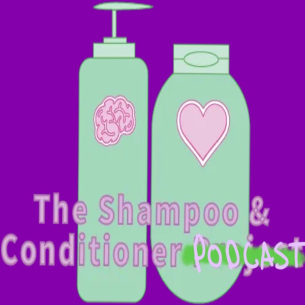 The Shampoo and Conditioner Podcast Artwork