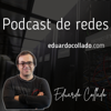 Podcast de Redes de Eduardo Collado - Eduardo Collado