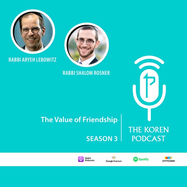 The Value of Friendship with Rabbi Aryeh Lebowitz and Rabbi Shalom Rosner photo