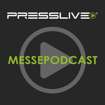 PRESSLIVE Messepodcast PRESSLIVE Messepodcast