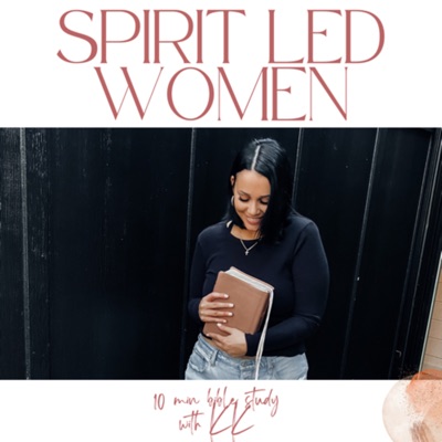 Spirit Led Women:Katelyne Koeberlein