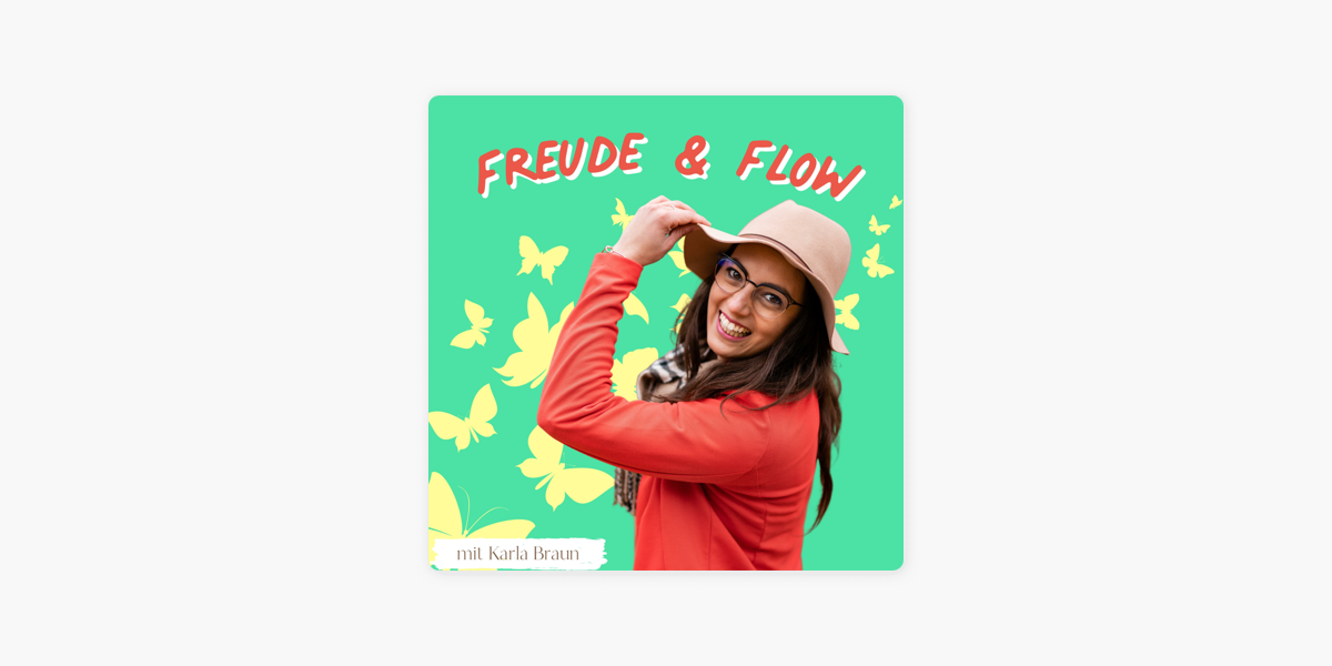 ‎Freude & Flow: 2022 Richtig Starten: Von 3 Kündigungen in 3 Jahren zur leidenschaftlichen Unternehmerin mit Monika Deinhart auf Apple Podcasts