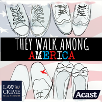 They Walk Among America - US True Crime podcast