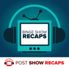Binge Show Recaps - Post Show Recaps