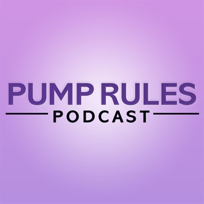 PUMP RULES Podcast:PUMP RULES Podcast