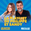 Les Matins Nostalgie - La playlist de Philippe et Sandy