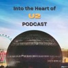 Into The Heart of U2 Podcast - Into The Heart of U2 Podcast