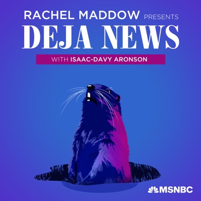 Rachel Maddow Presents: Déjà News:Rachel Maddow, MSNBC