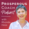 Prosperous Coach Podcast - Rhonda Hess, International Business Coach & Niche Strategist